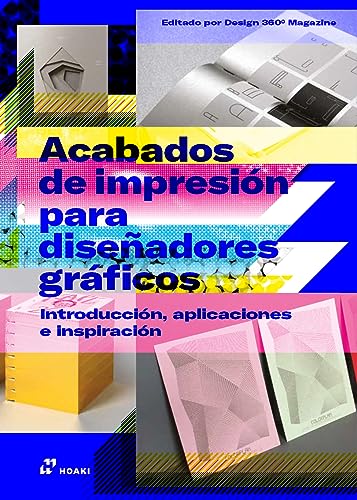 ACABADOS DE IMPRESIÓN PARA DISEÑADORES GRÁFICOS: Introducción, aplicaciones e inspiración